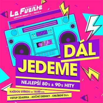 JEDEME DÁL Nejlepší 80's & 90's hity již od 18.00 hod.DJ Tom & DJ Harwey